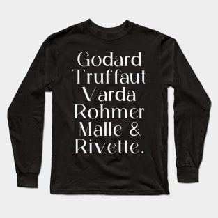 Godard Truffaut Varda Rohmer Malle Rivette - French New Wave Cinema Legends Long Sleeve T-Shirt